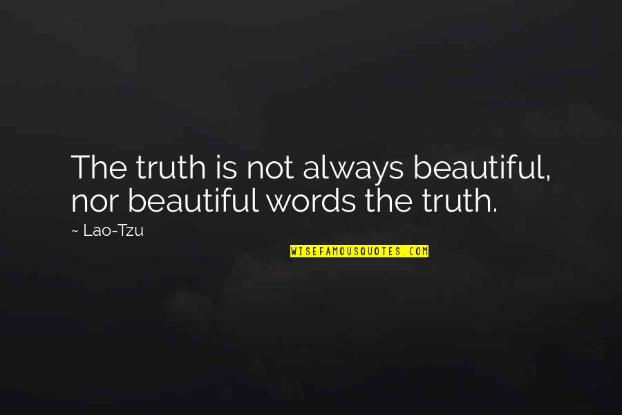 Marie Clay Quotes By Lao-Tzu: The truth is not always beautiful, nor beautiful