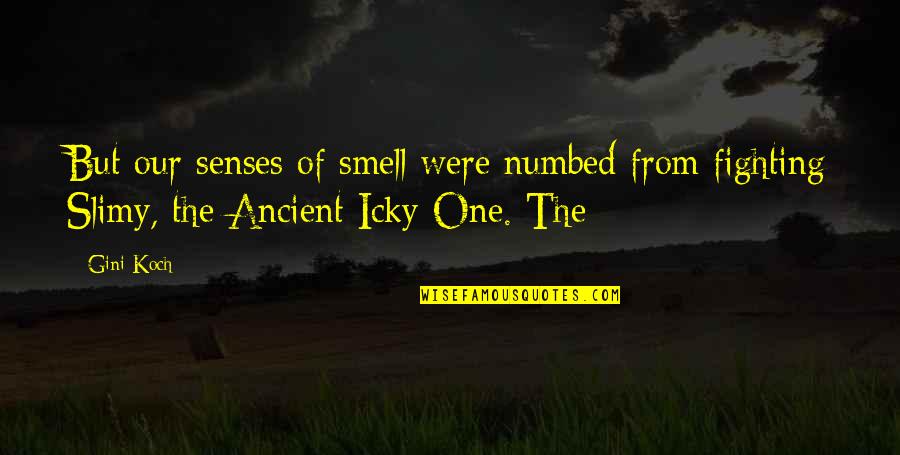 Marie Clay Writing Quotes By Gini Koch: But our senses of smell were numbed from