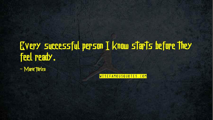 Marie Forleo Quotes By Marie Forleo: Every successful person I know starts before they