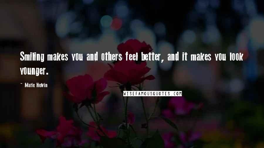 Marie Helvin quotes: Smiling makes you and others feel better, and it makes you look younger.