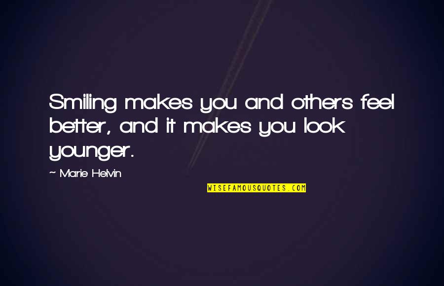 Marie Helvin Quotes By Marie Helvin: Smiling makes you and others feel better, and