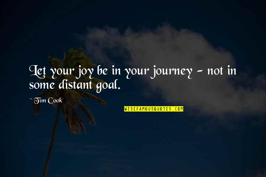 Marie In The Stranger Quotes By Tim Cook: Let your joy be in your journey -