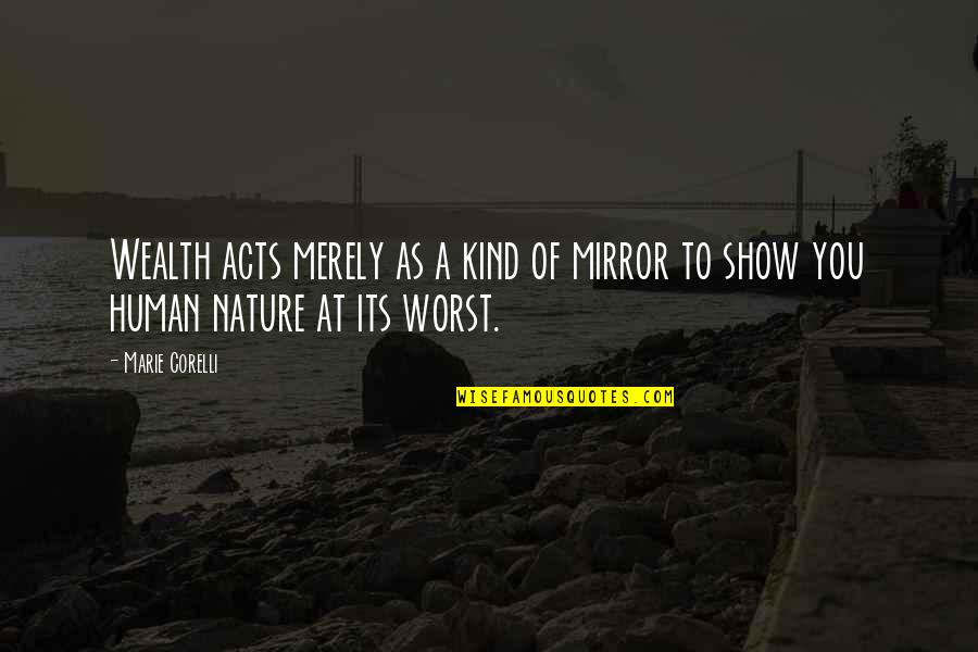 Marie Quotes By Marie Corelli: Wealth acts merely as a kind of mirror