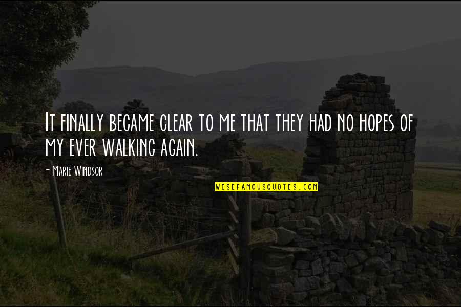 Marie Windsor Quotes By Marie Windsor: It finally became clear to me that they
