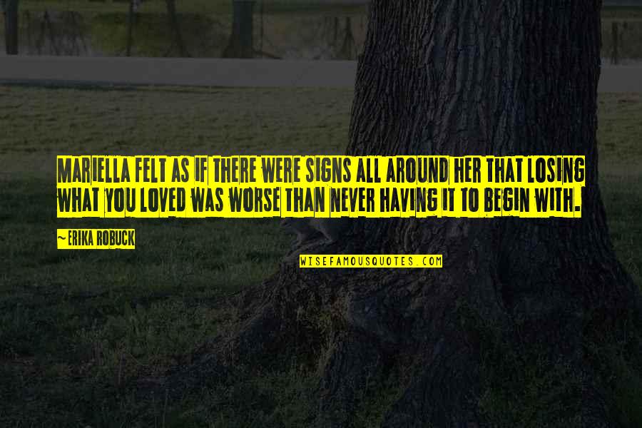 Mariella Quotes By Erika Robuck: Mariella felt as if there were signs all Mariella Quotes By Erika Robuck: Mariella felt as if there were signs all