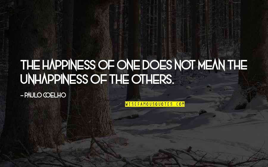 Marieme Love Quotes By Paulo Coelho: The happiness of one does not mean the
