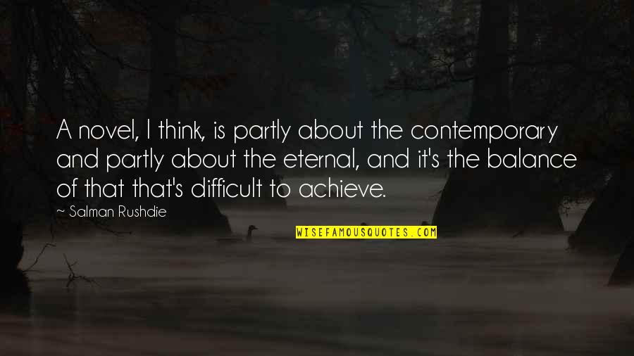 Marienkaefer Schminken Quotes By Salman Rushdie: A novel, I think, is partly about the Marienkaefer Schminken Quotes By Salman Rushdie: A novel, I think, is partly about the