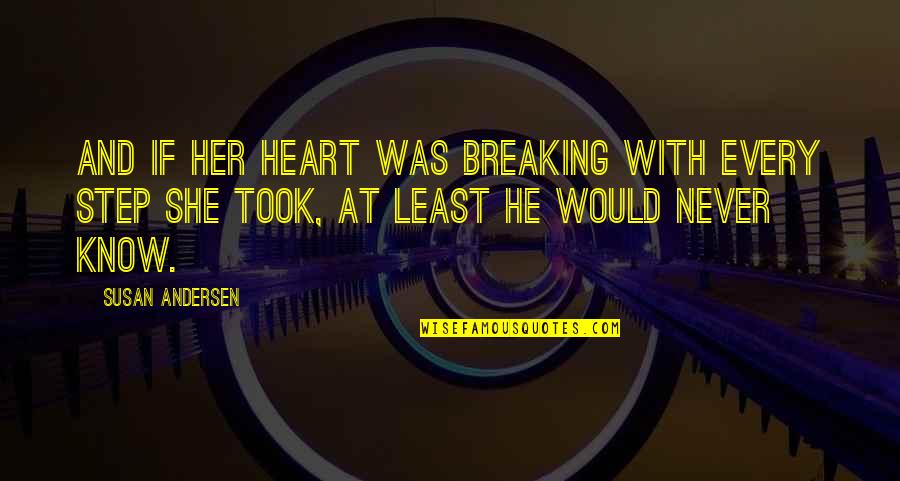 Marieschiavone Quotes By Susan Andersen: And if her heart was breaking with every Marieschiavone Quotes By Susan Andersen: And if her heart was breaking with every
