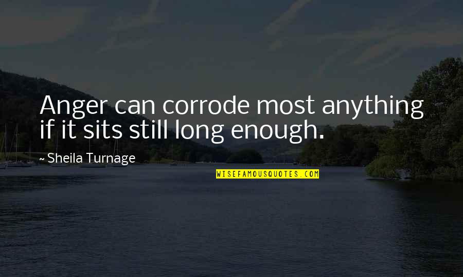 Marieville Quotes By Sheila Turnage: Anger can corrode most anything if it sits