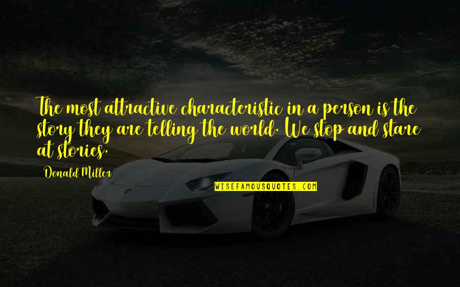 Mariflor Montoya Quotes By Donald Miller: The most attractive characteristic in a person is