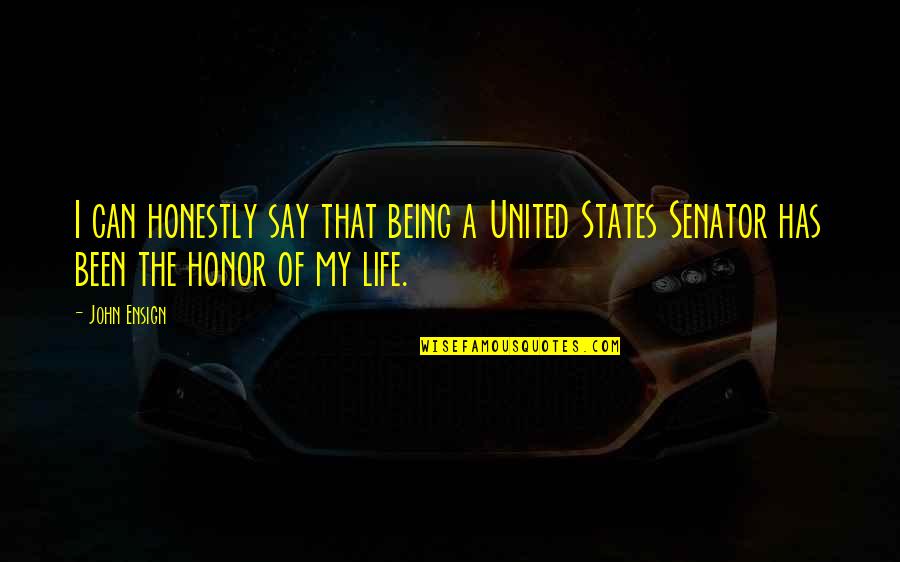 Marignac En Quotes By John Ensign: I can honestly say that being a United