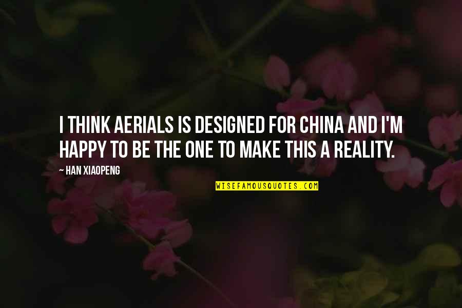 Marigold Hotel Sonny Quotes By Han Xiaopeng: I think aerials is designed for China and