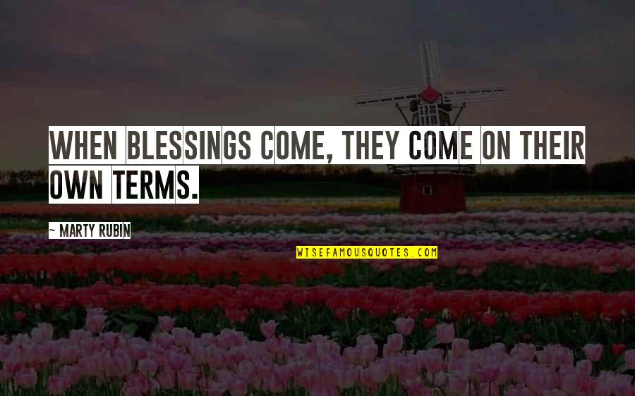 Marija Berczynskas Quotes By Marty Rubin: When blessings come, they come on their own