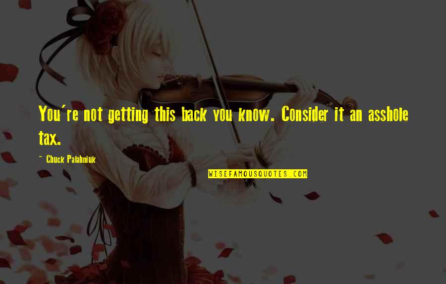 Marijean Levin Quotes By Chuck Palahniuk: You're not getting this back you know. Consider Marijean Levin Quotes By Chuck Palahniuk: You're not getting this back you know. Consider