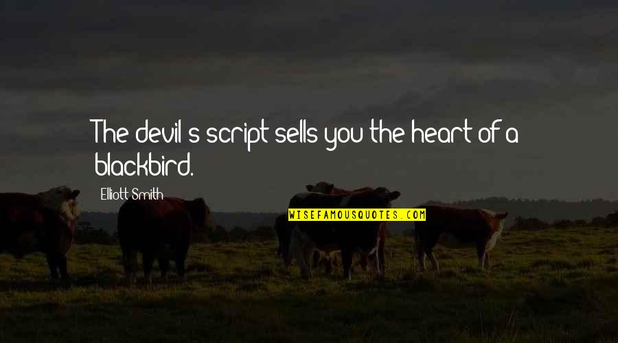 Marijela Margeta Quotes By Elliott Smith: The devil's script sells you the heart of Marijela Margeta Quotes By Elliott Smith: The devil's script sells you the heart of