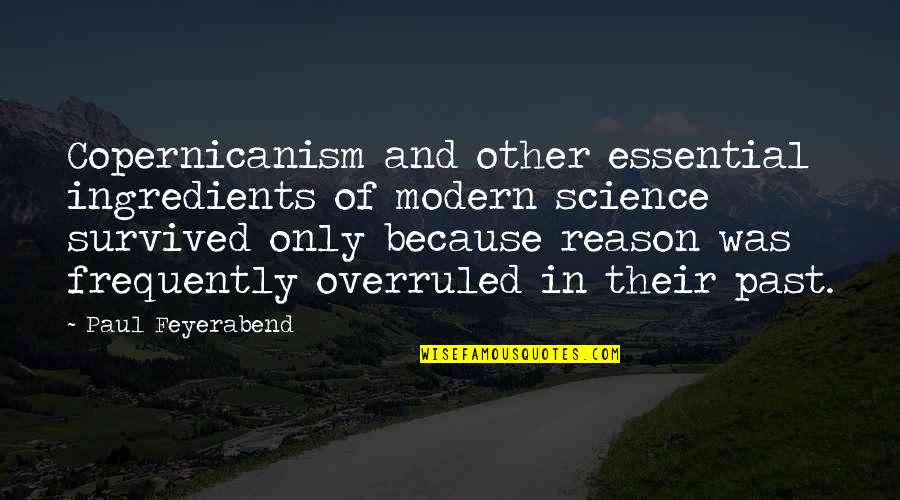 Marijohn Music Quotes By Paul Feyerabend: Copernicanism and other essential ingredients of modern science Marijohn Music Quotes By Paul Feyerabend: Copernicanism and other essential ingredients of modern science