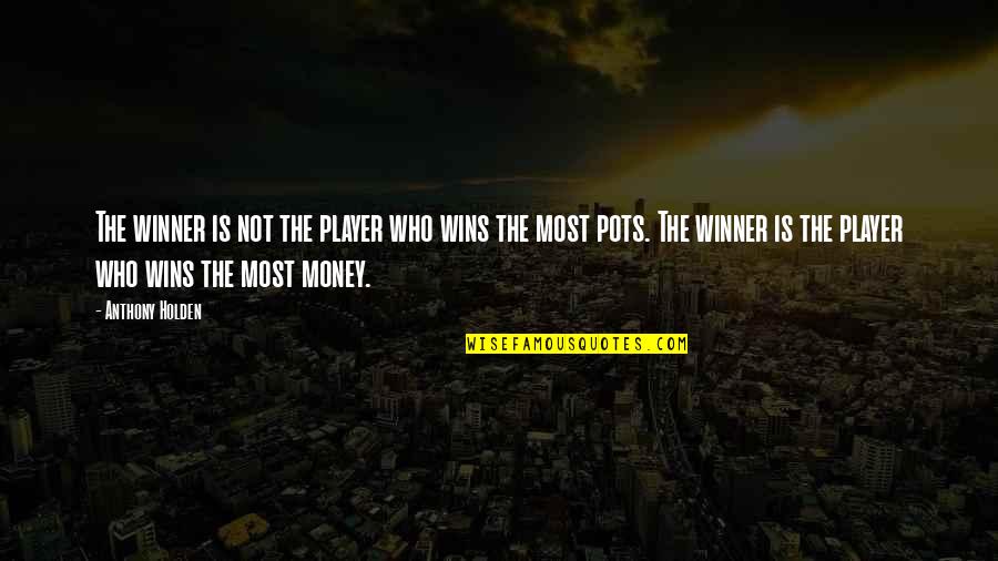 Marijon Ancich Quotes By Anthony Holden: The winner is not the player who wins Marijon Ancich Quotes By Anthony Holden: The winner is not the player who wins