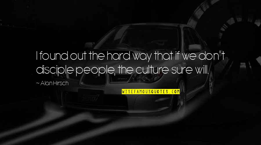 Marijoy And Jacqueline Quotes By Alan Hirsch: I found out the hard way that if