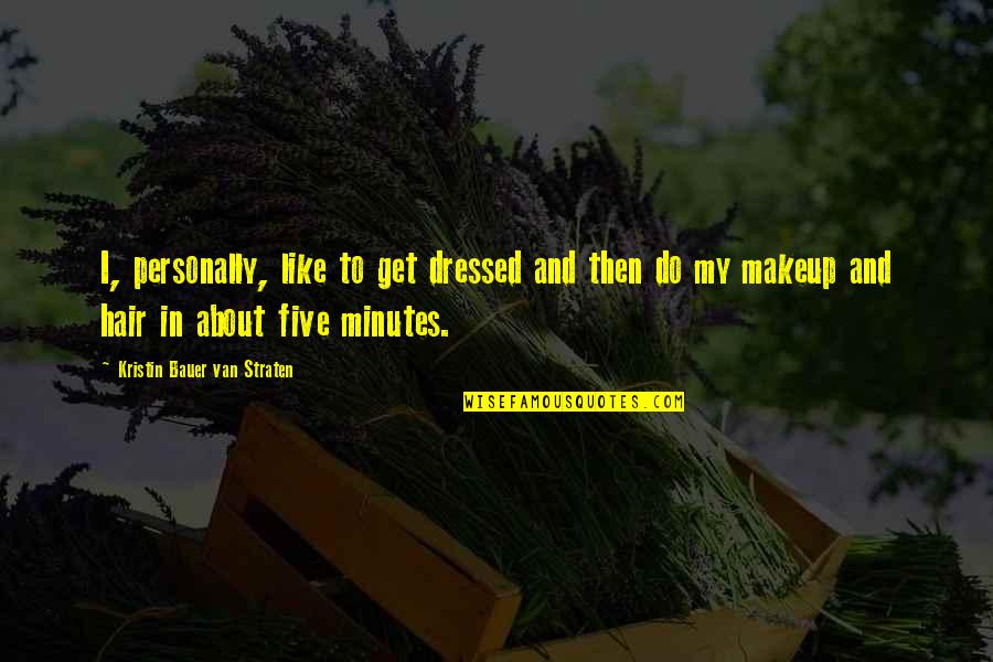 Mariles Rodriguez Quotes By Kristin Bauer Van Straten: I, personally, like to get dressed and then