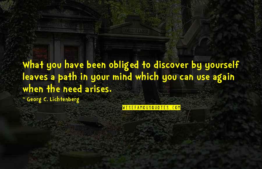 Marilinda Jane Quotes By Georg C. Lichtenberg: What you have been obliged to discover by