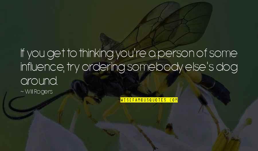 Marilizabeth Quotes By Will Rogers: If you get to thinking you're a person Marilizabeth Quotes By Will Rogers: If you get to thinking you're a person