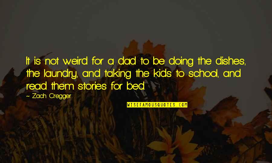 Mariloff International Inc Quotes By Zach Cregger: It is not weird for a dad to