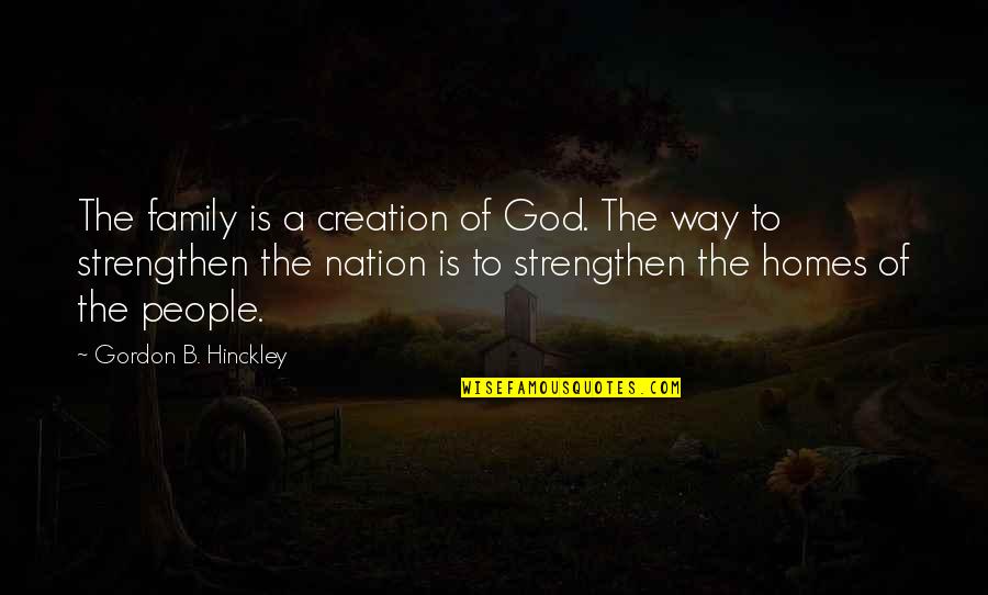 Marimix Quotes By Gordon B. Hinckley: The family is a creation of God. The Marimix Quotes By Gordon B. Hinckley: The family is a creation of God. The