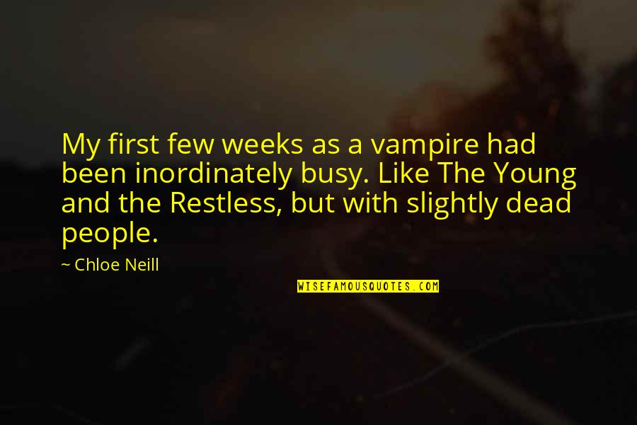 Marina Vlady Quotes By Chloe Neill: My first few weeks as a vampire had