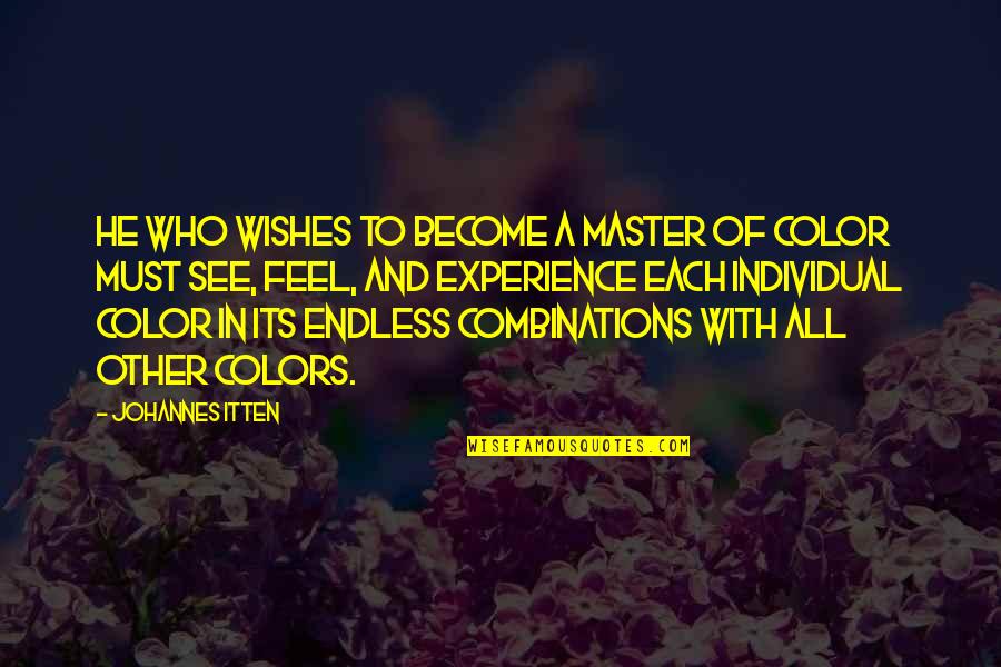 Marinda Davis Quotes By Johannes Itten: He who wishes to become a master of