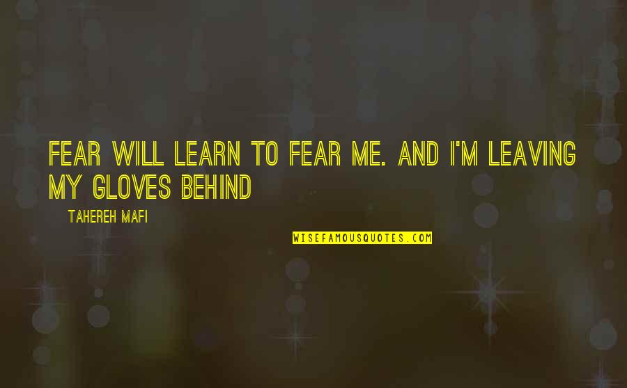 Marinda Davis Quotes By Tahereh Mafi: Fear will learn to fear me. And I'm