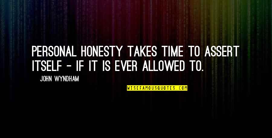 Marine Boot Camp Graduation Quotes By John Wyndham: Personal honesty takes time to assert itself -