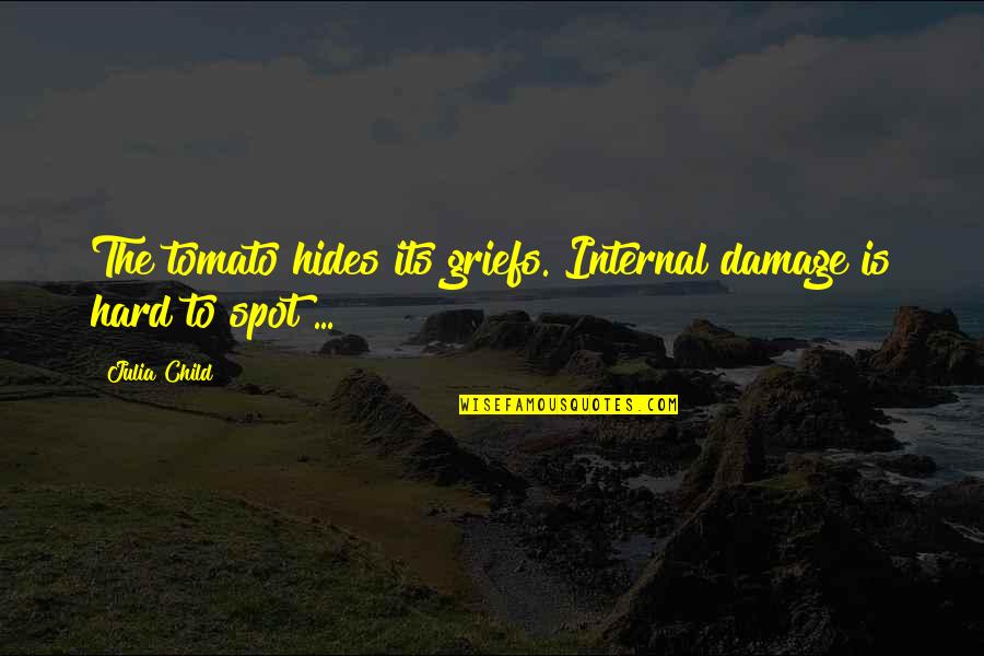 Marine Boot Camp Graduation Quotes By Julia Child: The tomato hides its griefs. Internal damage is