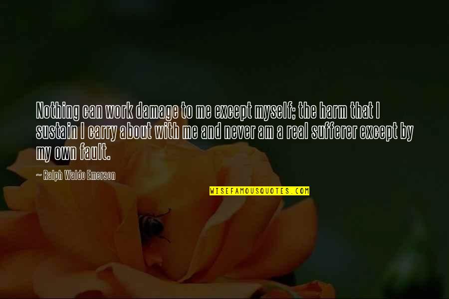 Marine Poems And Quotes By Ralph Waldo Emerson: Nothing can work damage to me except myself; Marine Poems And Quotes By Ralph Waldo Emerson: Nothing can work damage to me except myself;