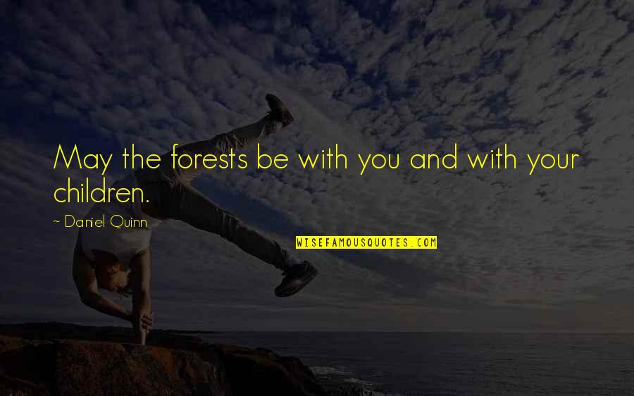 Marine Recruiting Quotes By Daniel Quinn: May the forests be with you and with