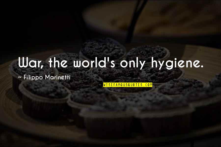 Marinetti Filippo Quotes By Filippo Marinetti: War, the world's only hygiene.