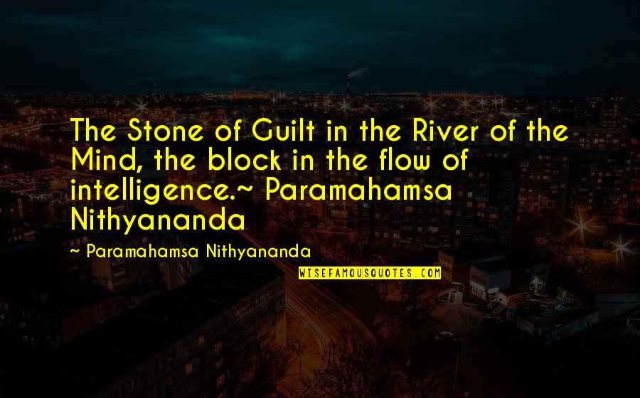 Marinol Quotes By Paramahamsa Nithyananda: The Stone of Guilt in the River of