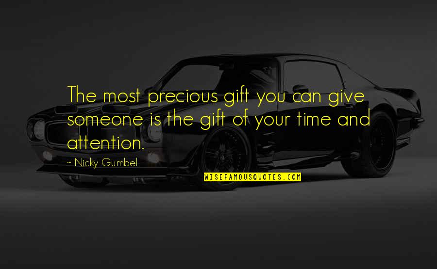 Marinomycin Quotes By Nicky Gumbel: The most precious gift you can give someone