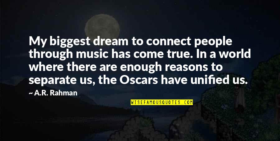 Mario Cuomo Education Quotes By A.R. Rahman: My biggest dream to connect people through music