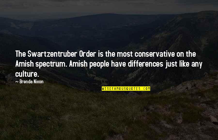 Mario De Andrade Quotes By Brenda Nixon: The Swartzentruber Order is the most conservative on