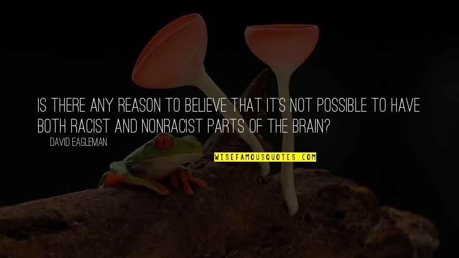 Mario Kart Character Quotes By David Eagleman: Is there any reason to believe that it's Mario Kart Character Quotes By David Eagleman: Is there any reason to believe that it's