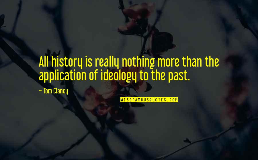 Mario Kart Quotes By Tom Clancy: All history is really nothing more than the