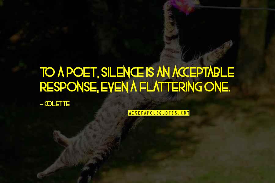 Mario Party 6 Quotes By Colette: To a poet, silence is an acceptable response,