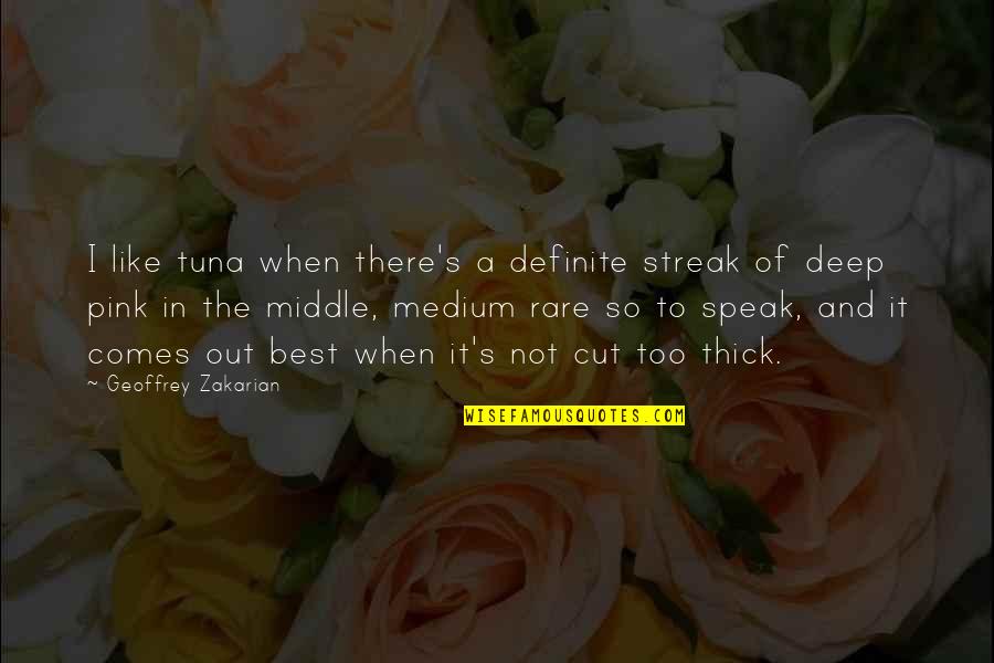 Mariorenzi Md Quotes By Geoffrey Zakarian: I like tuna when there's a definite streak Mariorenzi Md Quotes By Geoffrey Zakarian: I like tuna when there's a definite streak