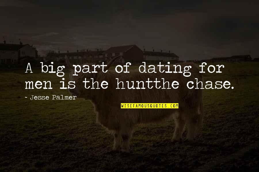 Maripat Odonnell Quotes By Jesse Palmer: A big part of dating for men is