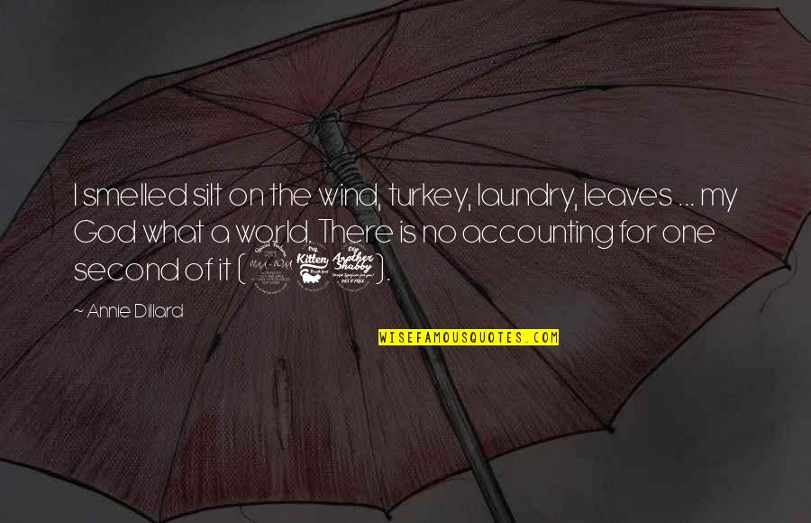 Marisastar Quotes By Annie Dillard: I smelled silt on the wind, turkey, laundry, Marisastar Quotes By Annie Dillard: I smelled silt on the wind, turkey, laundry,