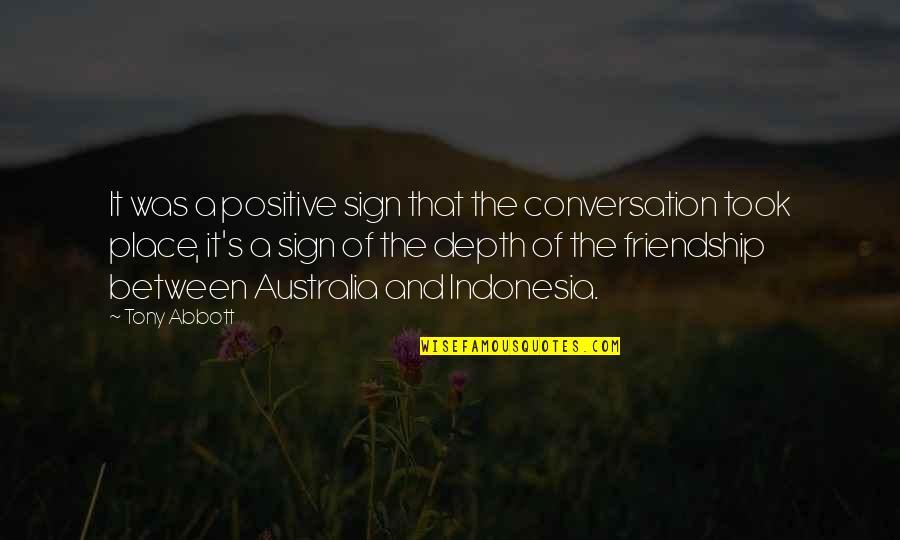 Marisis Quotes By Tony Abbott: It was a positive sign that the conversation Marisis Quotes By Tony Abbott: It was a positive sign that the conversation