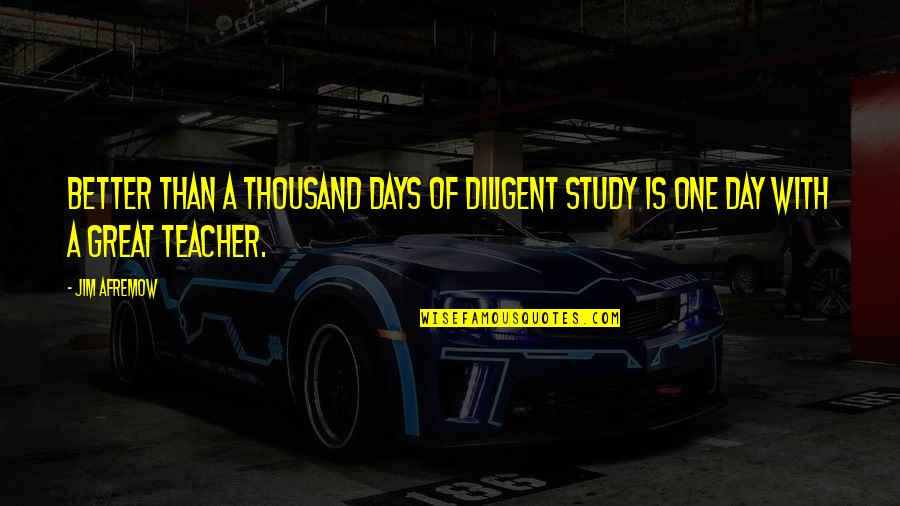 Marisma Punta Quotes By Jim Afremow: Better than a thousand days of diligent study