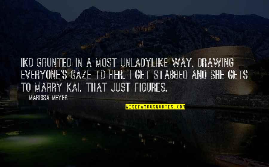 Marissa's Quotes By Marissa Meyer: Iko grunted in a most unladylike way, drawing