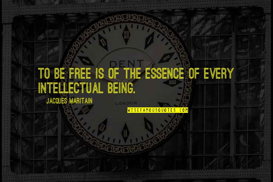 Maritain Jacques Quotes By Jacques Maritain: To be free is of the essence of