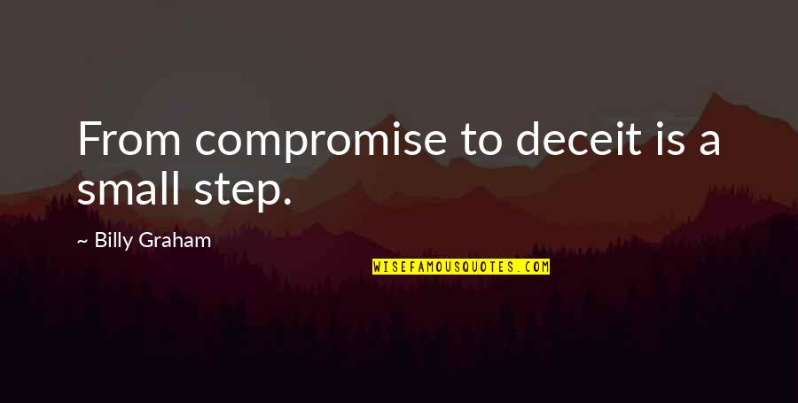 Marital Respect Quotes By Billy Graham: From compromise to deceit is a small step.